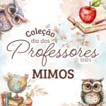 Mimos dia dos Professores 2024